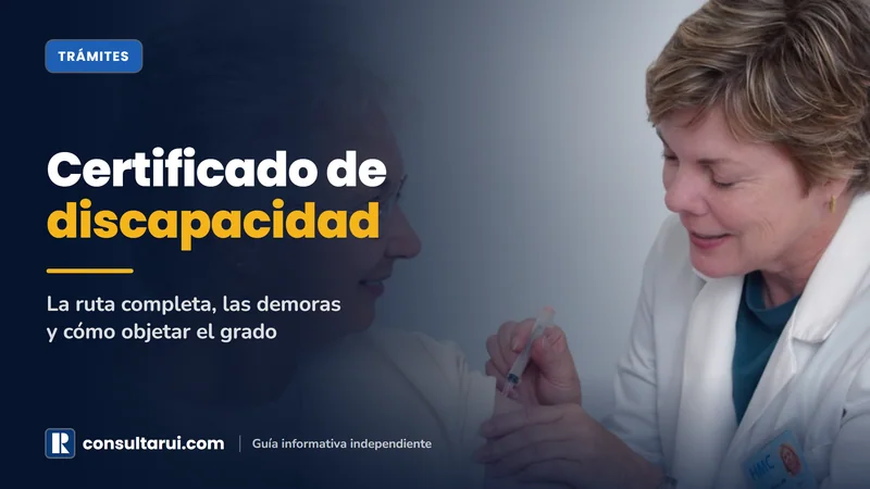 Certificado de Discapacidad: Ruta Completa, Demoras y Cómo Objetar el Grado