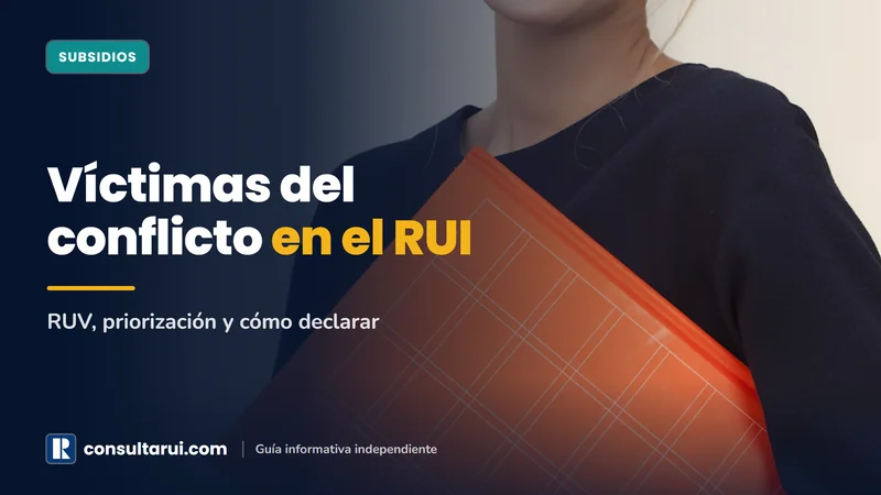 Víctimas del Conflicto en el RUI 2026: RUV, Priorización y Cómo Declarar